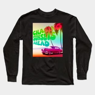 Chasing Sunsets Ahead Long Sleeve T-Shirt